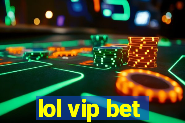 lol vip bet